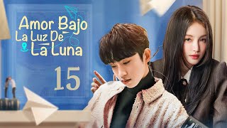 【Sub Español】EP 15丨Amor Bajo La Luz De La Luna丨The Rules Of Love Under The Moonlight丨月光下的恋爱法则