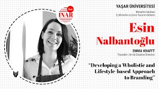 INARFest|Esin Nalbantoğlu,Emma Krafft|Developing a Wholistic and Lifestyle-based Approach toBranding