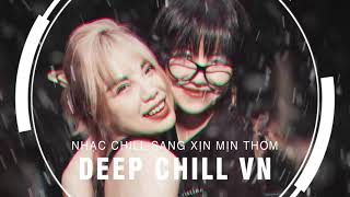 MIXTAPE 2021 - NHẠC CHILL SANG XỊN MỊN THƠM VOL18 - NHỚ ĐEO TAI NGHE - CHILL CHILL GÂY NGHIỆN