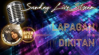 SUNDAY LAPAGAN I DIKITAN I OPEN MIC LIVE STREAM #4