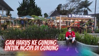 Nggak perlu ke gunung untuk NGOPI DI GUNUNG (Lokasi di Teras Lembang)