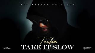 Tucka   Take It Slow