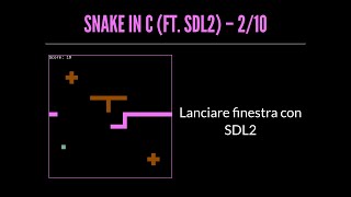 Snake in C (ft. SDL2) – 2/10