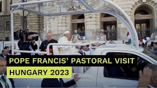 Pope Francis’ Pastoral Visit - Hungary 2023 I Visual Europe Group