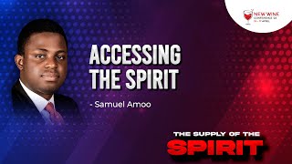 Accessing the Spirit  || Samuel Amoo  ||  New Wine Conference'22