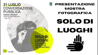 Presentazione mostra fotografica "Solo di Luoghi" - Social-Mente Utile