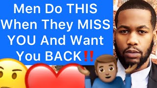 5 Things Men Do When They MISS YOU, Want You BACK And REGRET Losing You!!