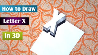 Letter X in 3D / How to Draw Letter X in 3D / 3d Art / Alphabet Letter in 3d