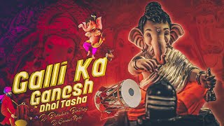 GALLI KA GANESH DHOL TASHA STYLE REMIX BY DJ BHASKAR BOLTHEY AND DJ GANESH NGKL