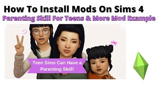 How To Install Parenting Skill For Teens & More Mod For Sims 4 | 2024