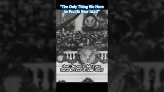 “The Only Thing We Have To Fear Is Fear Itself” Franklin D. Roosevelt: 🇺🇸#politics #history