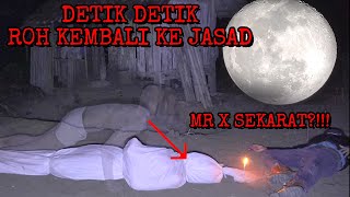 DETIK ROH KEMBALI MASUK KEJASAD HIDUP LAGI - RITUAL PERPANJAG HIDUP