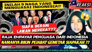 SOSOK 9 NAGA INDONESIA ❗❗" Ternyata  Kelompok Pengusaha PENGONTROL EKONOMI Indonesia | Reaction 🇮🇩🇲🇾