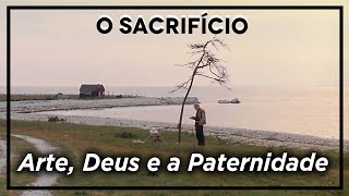 "O SACRIFÍCIO": ARTE, DEUS E A PATERNIDADE | Sacadas de Cinema #71