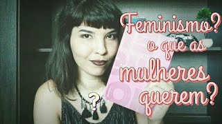 Ep.1- O que as mulheres querem?