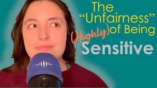 Mental Health Talks | The Unfairness of Being Highly Sensitive (ep 2)