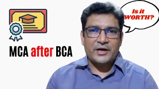 Is it worth doing MCA after BCA?