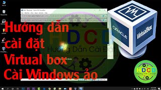 Hướng Đẫn Cài Đặt Virtual Box Để Cài Win Ảo | Tutorial Install Windows By Virtual Box