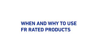 Distribution Tips and Tricks, Episode 15 - When And Why To Use FR Rated Products