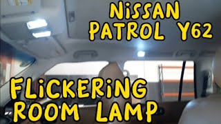 NISSAN PATROL FLICKERING INTERIOR LAMP | ROOM LAMP FLICKER