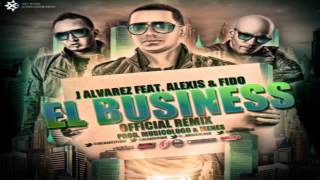 El Business (Remix)   J Alvarez Ft Alexis Y Fido (Original) (Con Letra) ★REGGAETON 2013★  LIKE