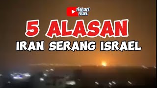 Iran Ungkap 5 Alasan Serang Israel