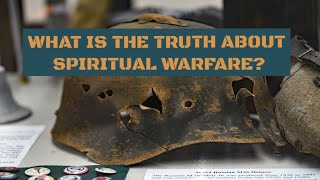 What is the truth about spiritual warfare?