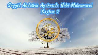 Sayyid Abdullah Ayahanda Nabi Muhammad Saw bagian 2 || Ustazah Halimah Alaydrus