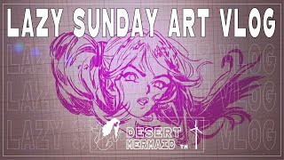 Lazy Sunday Art Vlog | Desert Mermaid Daily Lifestyle Vlogs