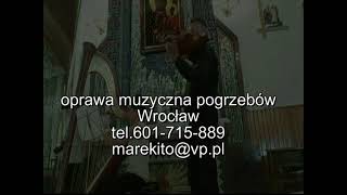 WROCŁAW-POGRZEBY-MUZYKA na pogrzeb-Skrzypce tel.601-715-889,oprawa muzyczna pogrzebów