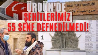 🇯🇴ŞEHİTLERİMİZ ÜRDÜN'DE 55 Sene Defnedilmediler! ÜRDÜN'DE SALT TÜRK ŞEHİTLİĞİ #19