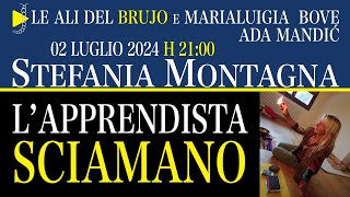 L'APPRENDISTA SCIAMANO.  Con Stefania Montagna, Marialuigia Bove e Ada Mandić