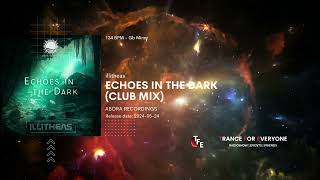 illitheas - Echoes in the Dark (Club Mix) ABORA RECORDINGS