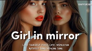 EP65 : Girl in mirror 💕️#healingmusic #relaxing #Positivethink #power #englishsong