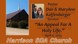 Pastor Dan & MaryAnn Kaffenberger - "An Appeal for a Holy Life"