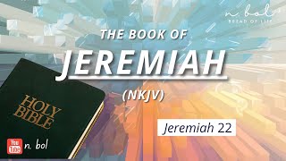 Jeremiah 22 - NKJV Audio Bible with Text (BREAD OF LIFE)