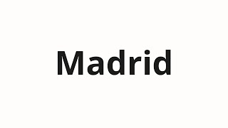 Как произносить Madrid