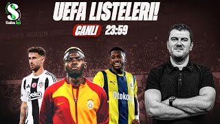 UEFA LİSTELERİ! Galatasaray, Fenerbahçe, Beşiktaş ve Başakşehir UEFA Kadroları ve Transferleri!