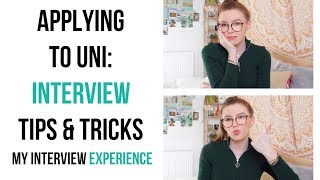 Applying To Uni: Interview Tips & Tricks / My Interview Experience