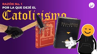 UNA Razón por la que dejé el Catolicismo Romano