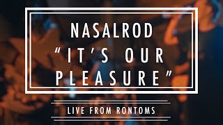 Nasalrod - “It’s Our Pleasure”