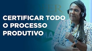 Sedagro: Ana Lucia Viana - AFFAs seguirão na avaliação e certificação de todo o processo produtivo