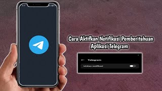 Cara Aktifkan Notifikasi pemberitahuan Aplikasi Telegram