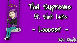 Tha Supreme ft. Sick Luke - Loooser [Lyrics]