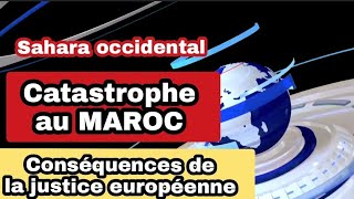 Maroc Sahara occidental | Conséquences du Jugement de la CJUE sur le royaume Marocain