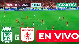 EN VIVO GRATIS 🔴 COPA BETPLAY | ATL. NACIONAL VS AMÉRICA | OCTAVOS DE FINAL ✅