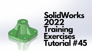 SolidWorks 2022 - Учебное пособие #45