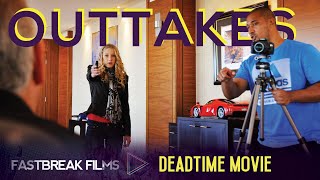 DEADTIME | Outtakes #2