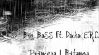 Big BaSS Ft. Dacha E R C -  Princeza I Bitanga