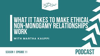 Ep11: What it takes to make ethical non-monogamy relationships work